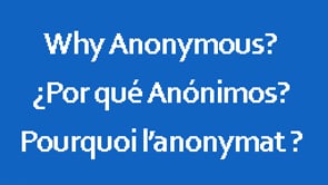 Why Anonymous?
